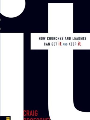 It: How Churches and Leaders Can Get It and Keep It (Harcover)