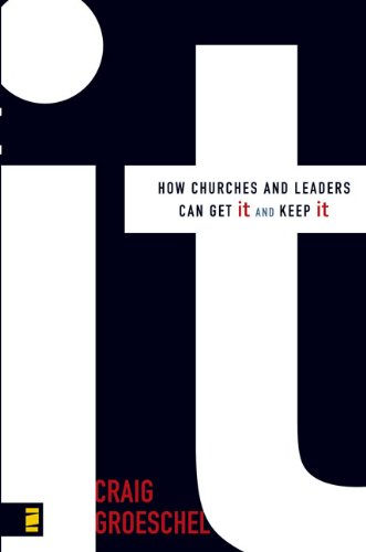 It: How Churches and Leaders Can Get It and Keep It (Harcover)