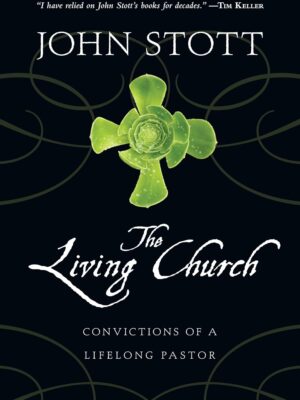 The Living Church: Convictions of a Lifelong Pastor