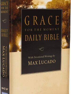 NCV, Grace for the Moment Daily Bible, Paperback: Spend 365 Days reading the Bible with Max Lucado