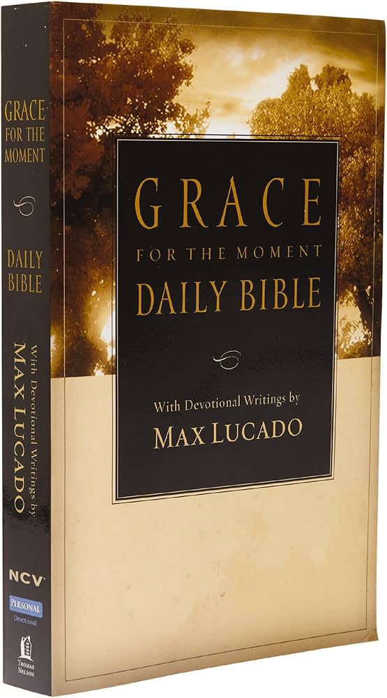NCV, Grace for the Moment Daily Bible, Paperback: Spend 365 Days reading the Bible with Max Lucado