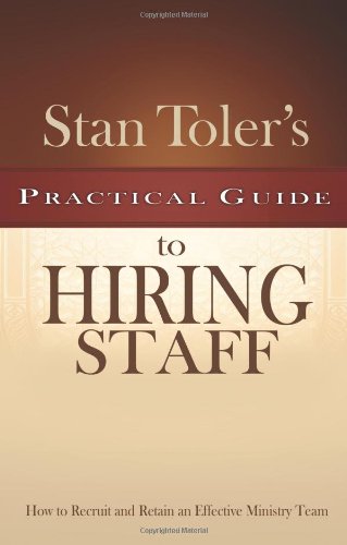 Stan Toler's Practical Guide to Hiring Staff