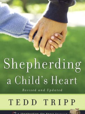 Shepherding a Child's Heart