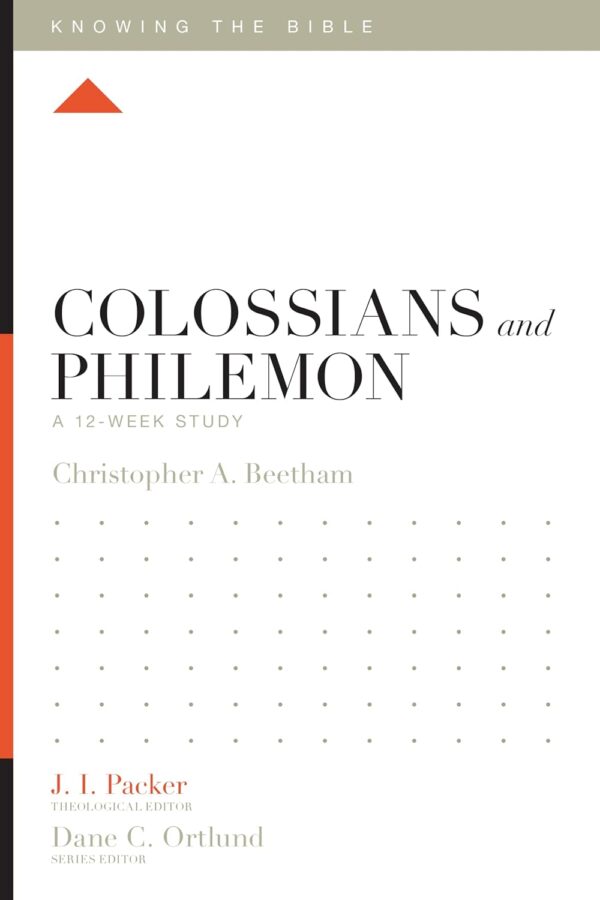 Colossians and Philemon: A 12-Week Study (Knowing the Bible)