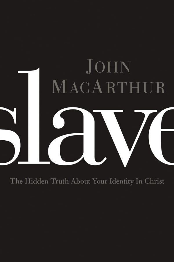 Slave: The Hidden Truth About Your Identity in Christ (Paperback)