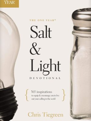 The One Year Salt and Light Devotional: 365 Inspirations to Equip and Encourage You to Live Out Your Calling in the World