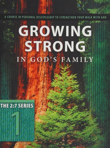 Growing Strong in God's Family: Rooted and Built Up in Him (The 2:7 Series)