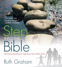 Step Into the Bible: 100 Family Devotions to Help Grow Your Child’s Faith