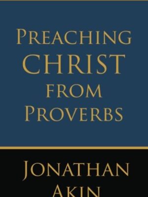Preaching Christ from Proverbs