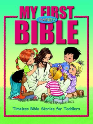 My First Handy Bible: Timeless Bible Stories for Toddlers