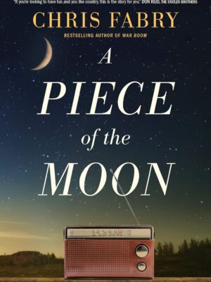 A Piece of the Moon: A Heartwarming Novel about Small Town Life Set in West Virginia in the 1980s (Hardcover)