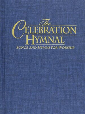 Celebration Hymnal: Songs and Hymns for Worship (Hardcover)