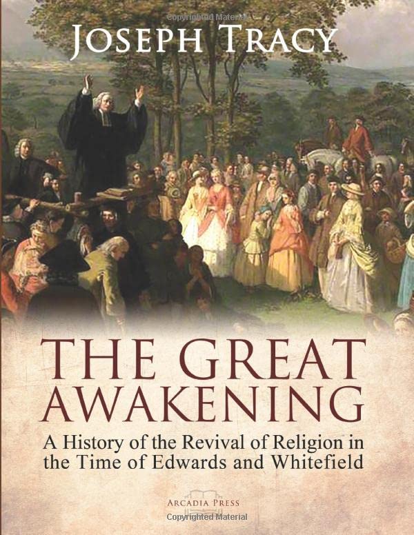 The Great Awakening: A History of the Revival of Religion in the Time of Edwards and Whitefield (Hardcover)