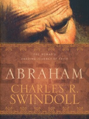 Abraham: One Nomad's Amazing Journey of Faith