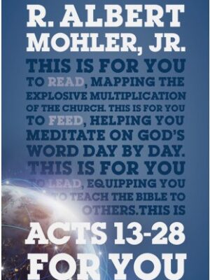 Cover of Acts for You 13–28 by Albert Mohler.