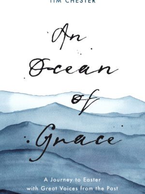 Cover of An Ocean of Grace by Tim Chester, a Lent devotional with writings from historic Christian leaders.