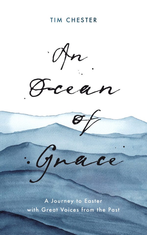 An Ocean of Grace A Journey to Easter with Great Voices From the Past
