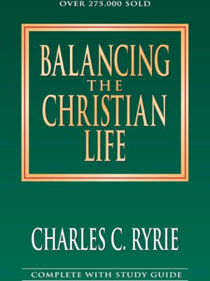 Cover of Balancing the Christian Life: A Survey of Spiritual Disciplines