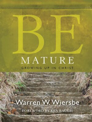 Cover of Be Mature (James): Growing Up in Christ (The Be Series Commentary)