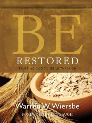 Cover of Be Restored (2 Samuel & 1 Chronicles): Trusting God to See Us Through: The BE Series Commentary
