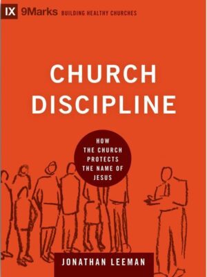 Church Discipline: How the Church Protects the Name of Jesus