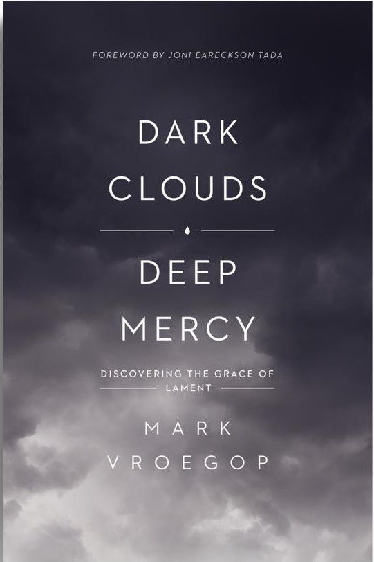 Dark Clouds, Deep Mercy: Discovering the Grace of Lament