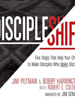 DiscipleShift: Five Steps to Help Your Church Make Disciples Who Make Disciples