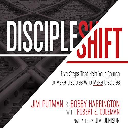 DiscipleShift: Five Steps to Help Your Church Make Disciples Who Make Disciples