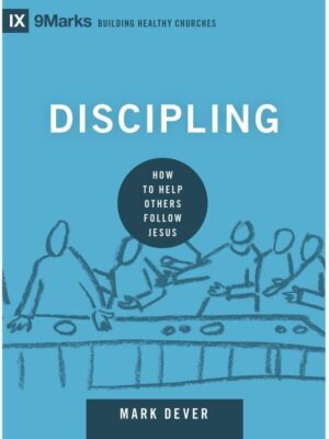 Discipling: How to Help Others Follow Jesus