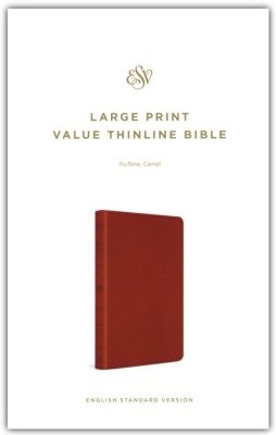 ESV Large Print Value Thinline Bible (TruTone, Camel): Holy Bible, English Standard Version