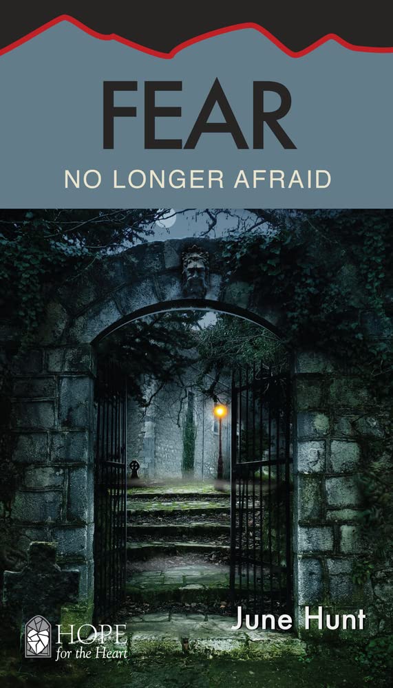 Fear: No Longer Afraid (Hope for the Heart)