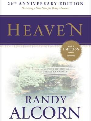 Book cover of Heaven by Randy Alcorn, exploring the Bible’s teaching on eternity and the believer’s eternal home.