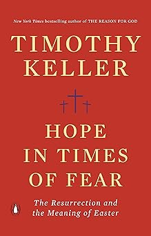 Hope In Times Of Fear: The Resurrection and The Meaning Of Easter