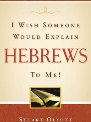 Cover of I Wish Someone Would Explain Hebrews to Me
