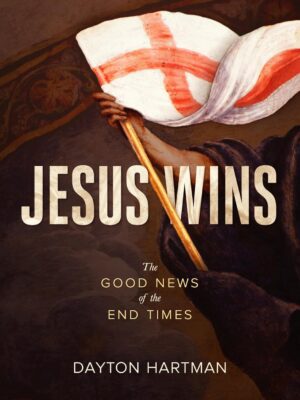 Jesus Wins: The Good News of the End Times