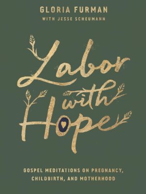 Book cover of Labour with Hope by Gloria Furman, a Christian reflection on childbirth and the hope found in the gospel.
