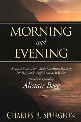 Morning and Evening:A New Edition of the Classic Devotional Based on the ESV Bible