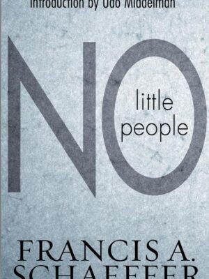Book cover of No Little People by Francis Schaeffer, teaching that God uses ordinary people in extraordinary ways.