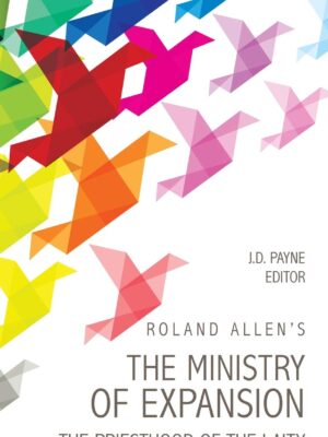 Book cover of The Ministry of Expansion: The Priesthood of the Laity by Roland Allen, a Christian classic on lay ministry in the church.