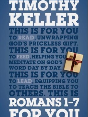 Romans 1 - 7 For You: Unwrapping God's Priceless Gift