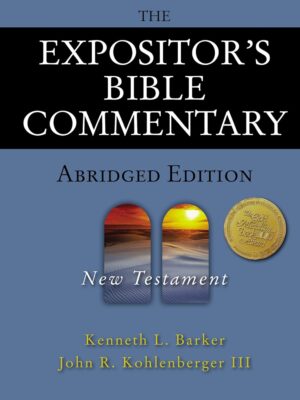 The Expositor's Bible Commentary Abridged Edition: New Testament (Expositor's Bible Commentary)