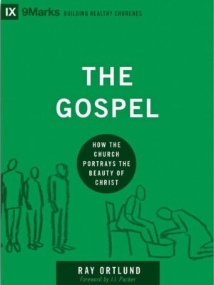 The Gospel: How the Church Portrays the Beauty of Christ