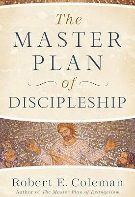 The Master Plan of Discipleship