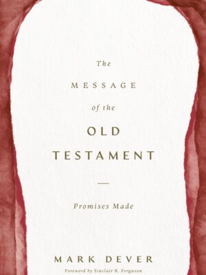 The Message of the Old Testament: Promises Made