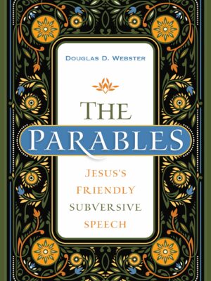 The Parables: Jesus's Friendly Subversive Speech