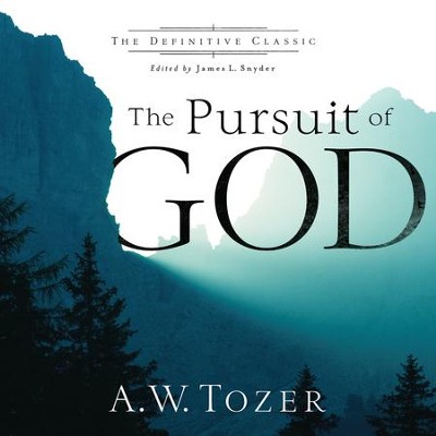 The Pursuit of God: The Definitive Classic