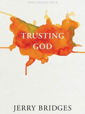 Book cover of Trusting God by Jerry Bridges, published by NavPress, offering biblical encouragement for trusting God in difficult times.