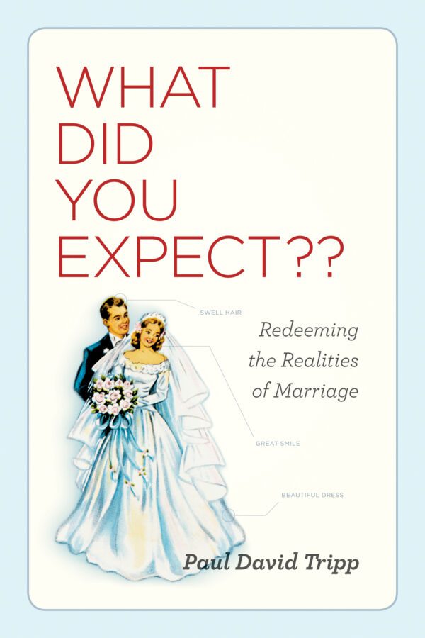 What Did You Expect?: Redeeming the Realities of Marriage