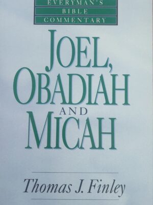 Cover of Joel, Obadiah, and Micah by Thomas J. Finley, a Moody biblical commentary on the Old Testament prophets.