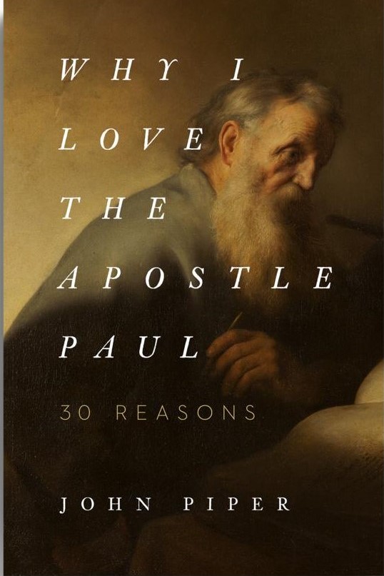 Why I Love the Apostle Paul: 30 Reasons